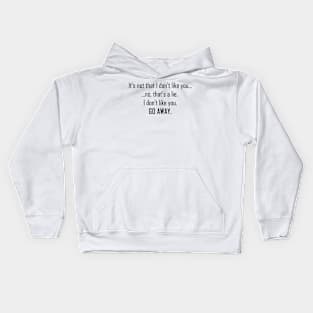 I Don't Like You Kids Hoodie